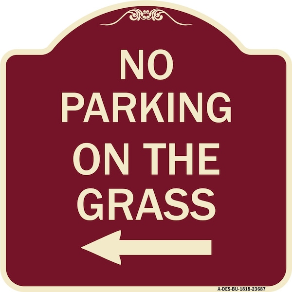 No Parking on Grass W/ Left Arrow Heavy-Gauge Aluminum Architectural Sign, 18" x 18", BU-1818-23687